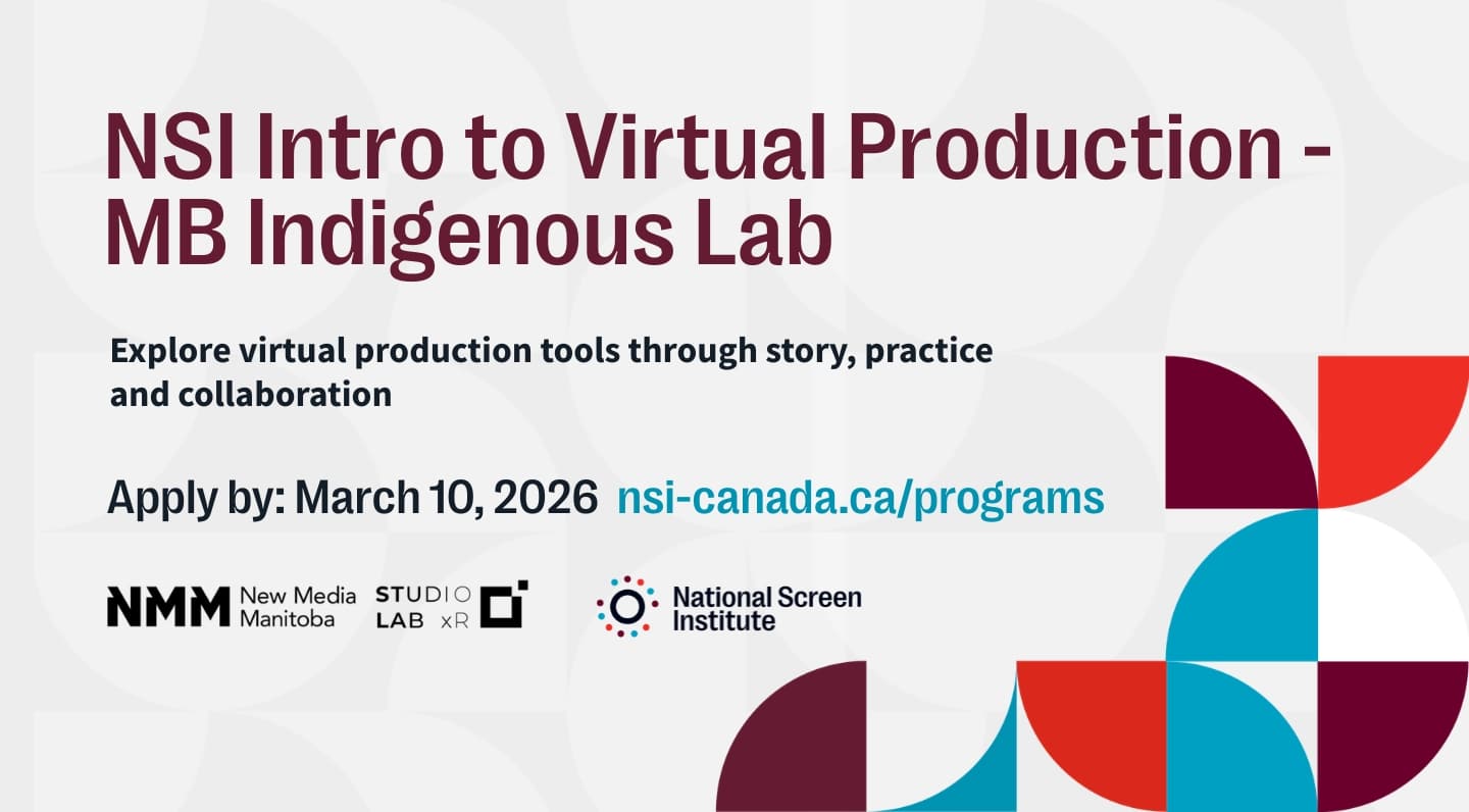 Promotional graphic for NSI Intro to Virtual Production – MB Indigenous Lab. Large maroon headline reads “NSI Intro to Virtual Production – MB Indigenous Lab.” Subheading states, “Explore virtual production tools through story, practice and collaboration.” Application deadline reads, “Apply by: March 10, 2026 nsi-canada.ca/programs.” Logos for New Media Manitoba StudioLab xR and the National Screen Institute appear along the bottom. The background is light grey with subtle circular patterns and geometric shapes in maroon, teal and red in the corners.